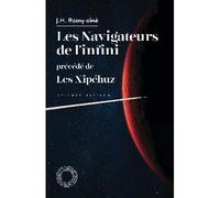 Les Navigateurs De L'infini - Précédé De Les Xipéhuz