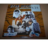 Les Navigateurs - Etre Ailleurs / Un Jour, Une Derniere Fois (45 tours)