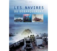 Les navires du débarquement. Combats navals de juin à décembre 1944. - DAVID, Patrick - Orep - broché - Etude