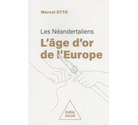 Les Néandertaliens : l'âge d'or de l'Europe