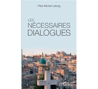 Les nécessaires dialogues - Michel Lelong - L'harmattan - broché - Essai