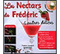 Les nectars de Frédéric et autres délices - Frédéric Jaunault - Chiron - broché - Guide