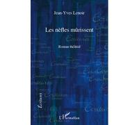 Jean-Yves Lenoir – Les nèfles mûrissent – Roman – Broché