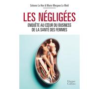 Les négligées: Enquête au coeur du business de la santé des femmes