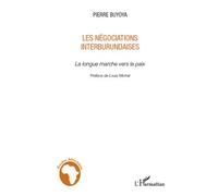 Les négociations interburundaises La longue marche vers la paix - Pierre Buyoya - L'harmattan - broché - Essai