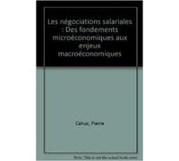 Les Négociations Salariales - Des Fondements Microéconomiques Aux Enjeux Macroéconomiques