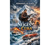 Les neiges de Cuba: Roman uchronie guerre froide : des neiges impossibles forcent la désescalade