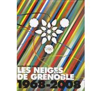 Les neiges de Grenoble: 1968-2008, 40e anniversaire des Jeux Olympiques de Grenoble