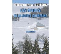 Les neiges de la sainte catherine - Marie-Thérèse Boiteux - Cetre Eds - broché - Roman