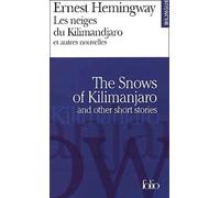Les Neiges Du Kilimandjaro Et Autres Nouvelles : The Snows Of Kilimandjaro And Other Short Stories