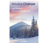 Les Neiges du Mont Argental Maurice Chalayer (Auteur)