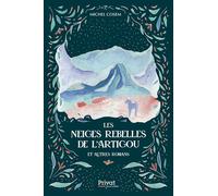 Les neiges rebelles de l'Artigou et autres romans – Privat