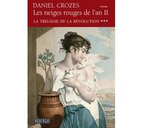 Les neiges rouges de l'an II - La trilogie de la Révolution tome 3 Daniel Crozes (Auteur)