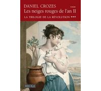 Les neiges rouges de l'an II - La trilogie de la Révolution tome 3 - Daniel Crozes - Rouergue - Poche - Roman