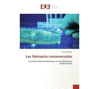 Les Neisseria commensales Caractérisation biochimique et sensibilité aux antibiotiques - Arij Mechergui - Universitaires Europeennes - broché - Etude
