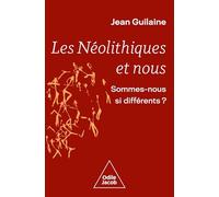 Les Néolithiques et nous: Sommes-nous si différents ?