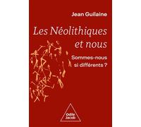 Les Néolithiques et nous Sommes-nous si différents ? - Jean Guilaine - Odile Jacob - broché - Essai
