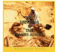 Les Nephilim et les Anges Déchus. Reyes, Reynaldo New.