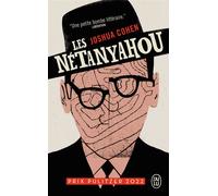 Les Nétanyahou Ou le récit d'un épisode somme toute mineur, voire carrément négligeable, dans l'histoire d'une famille très célèbre - Joshua Cohen - J'ai Lu - Poche - Roman