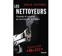 Les nettoyeurs: L'histoire de France vue par ses agents secrets