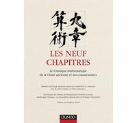 Les neuf chapitres - Le classique mathématique de la Chine ancienne et ses commentaires: Le classique mathématique de la Chine ancienne et ses commentaires