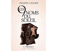 Les Neuf Noms Du Soleil - Tome 2 - Persépolis