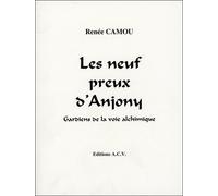 Les neuf preux d'Anjony - Gardiens de la voie alchimique - Renée Camou - Acv - broché - Livre