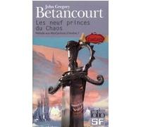 Les Neuf Princes du Chaos John Gregory Betancourt (Auteur), Brigitte Mariot (Traduction)