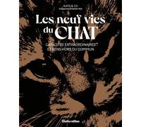 Les neuf vies du chat : entre capacités extraordinaires et sens hors du commun - Katia Kats & Co - Rustica - broché - Guide