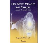 Les neuf visages du Christ - La quête du véritable initié - Eugene E. Whitworth - Ariane Publications - broché - Livre