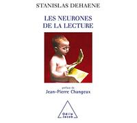 Les Neurones de la lecture: Préface de Jean-Pierre Changeux