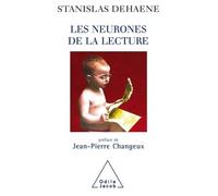 Les Neurones de la lecture Préface de Jean-Pierre Changeux - Stanislas Dehaene - Odile Jacob - broché - Essai
