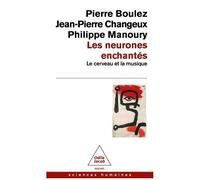 Les Neurones Enchantés - Le Cerveau Et La Musique