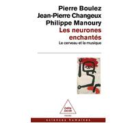 Les Neurones enchantés - Pierre Boulez - Odile Jacob - Poche - Essai