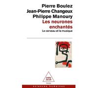 Les Neurones enchantés - Pierre Boulez - Odile Jacob - Poche - Essai