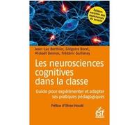 Les Neurosciences Cognitives Dans La Classe - Guide Pour Expérimenter Et Adapter Ses Pratiques Pédagogiques