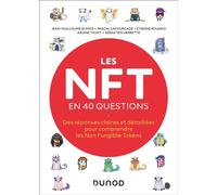 Les NFT en 40 questions Jean-Guillaume Dumas (Auteur), Pascal Lafourcade (Auteur), Etienne Roudeix (Auteur), Ariane Tichit (Auteur), Sébastien Varrette (Auteur)