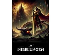 Les Nibelungen: Texte intégral | Les Récits de la Mythologie Germanique