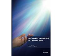 Les niveaux d'évolution de la conscience