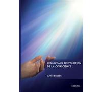 Les niveaux d'évolution de la conscience - Annie Besson - Edilivre-Aparis - broché - Essai
