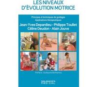 Les niveaux d'évolution motrice Jean-Yves Depardieu (Auteur), Philippe Toullet (Auteur), Céline Deudon (Auteur), Alain Jouve (Auteur), Céline Deudon (Auteur), Jean-Yves Depardieu (Auteur)
