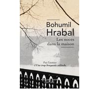 Les Noces dans la maison - Bohumil Hrabal - Robert Laffont - Poche - Roman
