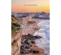 Les noces d'argent des Trente Glorieuses - Pat Cravenne - Baudelaire - broché - Roman
