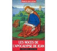 Les Noces de l'Apocalypse de Jean Francis Ducluzeau (Auteur), Bernard Besret (Préface)
