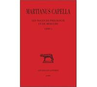 Les Noces de Philologie et de Mercure. Tome I : Livre I