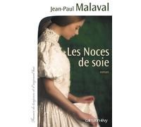 Les Noces de soie T1 - Jean-Paul Malaval - Calmann-Levy - broché - Roman