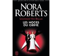Les noces du crime Nora Roberts (Auteur), Guillaume Le Pennec (Traduction)