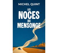 Les noces du mensonge - Michel Quint - La Pierre Blanche - broché - Roman