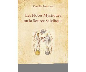 Les Noces Mystiques ou la Source Salvifique
