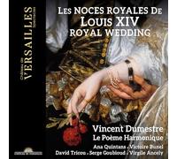 Jean-Baptiste Lully – Les Noces Royales de Louis XIV – CD – NAXOS